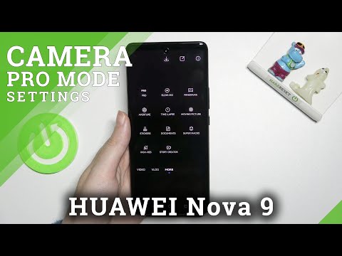 How to Use Camera Pro Mode in HUAWEI Nova 9 - Use Advanced Options