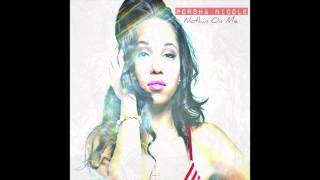 Porsha Nicole - Nothin On Me ((Prod By: Dj Lil Kee
