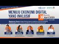 Webinar: Menuju Ekonomi Digital yang Inklusif Webinar: Menuju Ekonomi Digital yang Inklusif