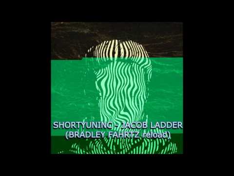 ShortyUnInc - JACOB LADDER (BRADLEY FAHRTZ reload)