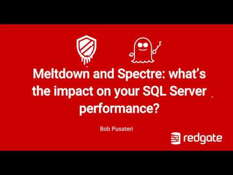 Meltdown and Spectre - what’s the impact on your SQL Server performance?