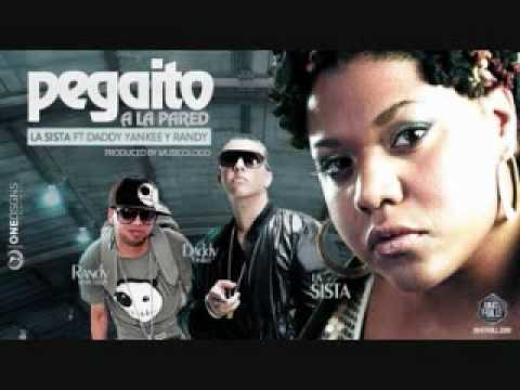 PEGAITO A LA PARED   LA SISTA FT DADDY YANKEE ,RANDY NOTA LOKA