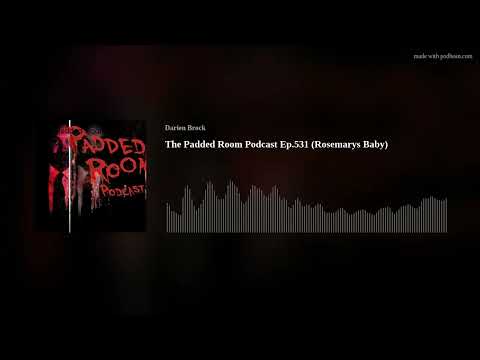 The Padded Room Podcast Ep.531 (Rosemarys Baby)