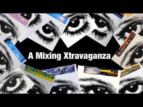 A Mixing Xtravaganza