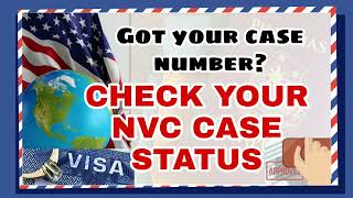 HOW TO CHECK NVC CASE STATUS?