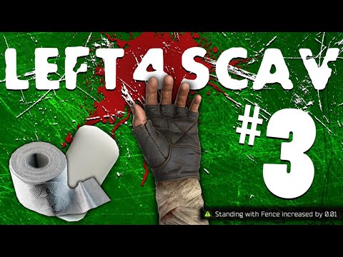 Left 4 Scav #3 : "PLEASE! I JUST NEED SOAP AND TOILER PAPER! - Escape From Tarkov