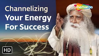 Channelizing Your Energy For Success | Sadhguru | Shemaroo Spiritual Life