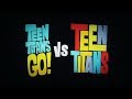 Music Title Opening Intro Teen Titans GO Vs Teen Titans