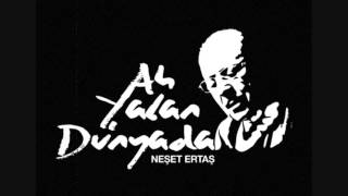 Neset Ertas - Ah Yalan Dunya ( enstrumental )