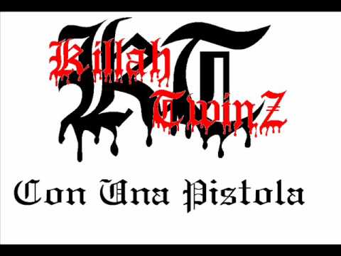 Killah Twinz - Con Una Pistola