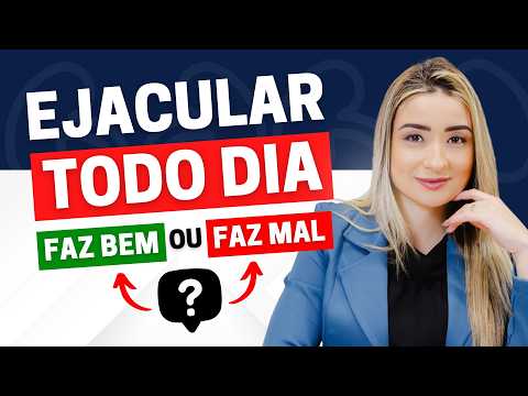 EJACULAR TODO DIA FAZ BEM PARA A SUA SAÚDE SEXUAL? | DRA. CAMILA LATTANZI - UROLOGISTA