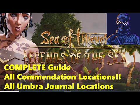 Sea of Thieves Legends of the Sea Complete Guide (All Commendation and Umbra Journal Locations)