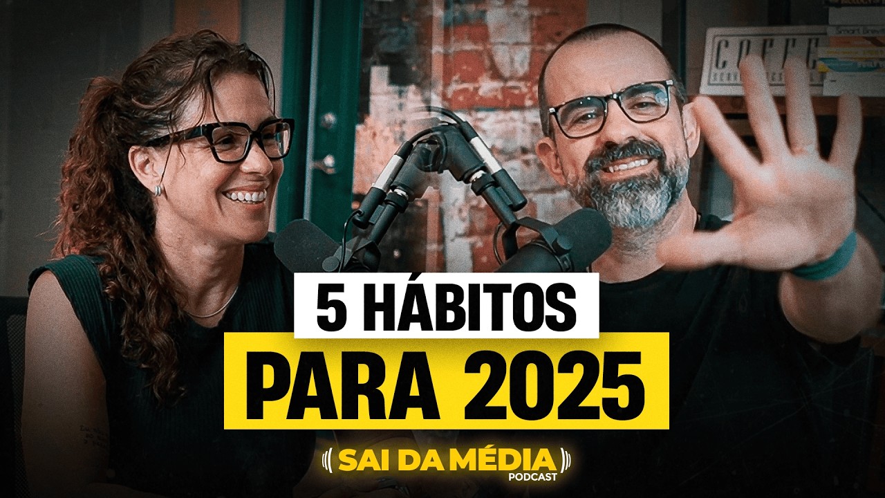 Tenha esses 5 HÁBITOS e veja o que acontece com a SUA VIDA em 2025 | Podcast Sai da Média #218