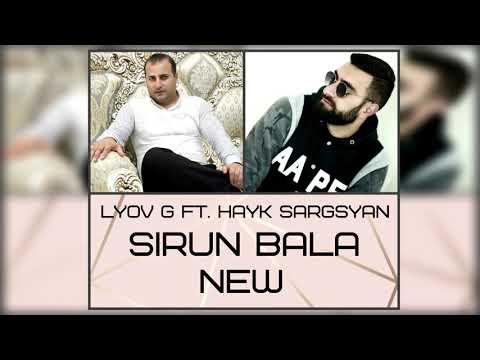 Lyov G feat. Hayk Sargsyan - Sirun Bala /
