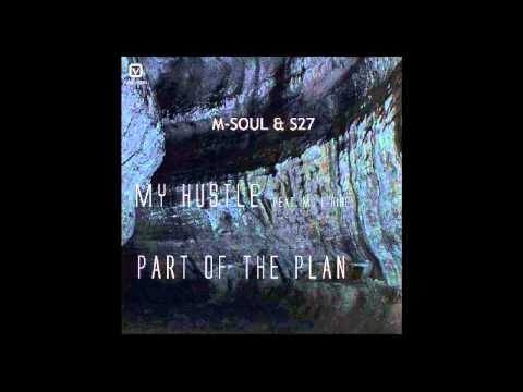 M-Soul & S27 Ft. P-Fine – My Hustle