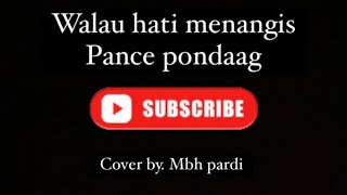 Download lagu WALAU HATI MENANGIS - PANCE PONDAAG || COVER BY. Mbah Pardi mp3