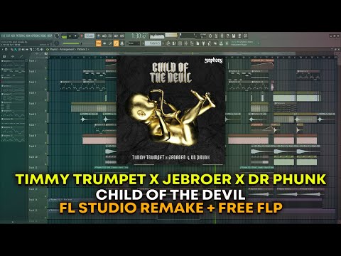 Timmy Trumpet x Jebroer x Dr Phunk - Child Of The Devil [FL Studio Remake + FREE FLP]