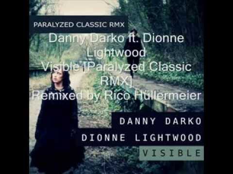 Danny Darko ft. Dionne Lightwood - Visible [Paralyzed Classic RMX]