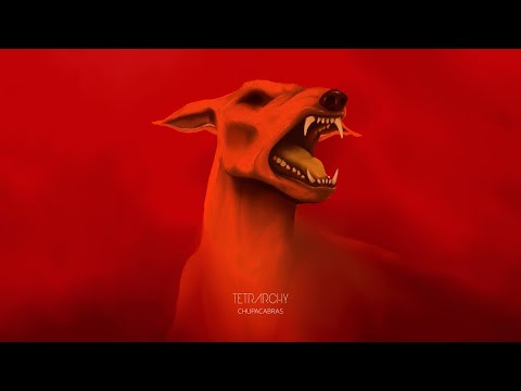 TETRARCHY - Chupacabras (OFFICIAL VIDEO)