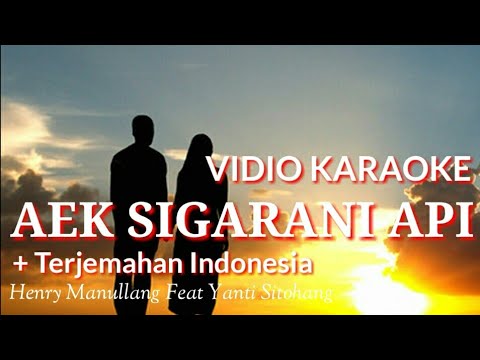 AEK SIGARANI API - Henry Manullang & Yanti Sitohang (Lirik+Terjemahan indonesia)
