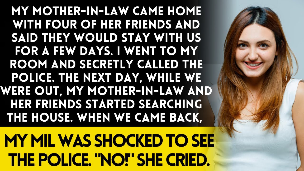 Mother-in-law Arrives with Four Friends for a Few Days. But When the House Was Empty...