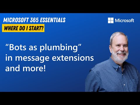 “Bots as plumbing” in message extensions and more