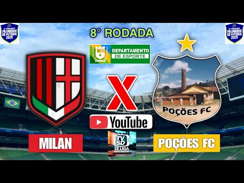 MILAN X POÇÕES - 8ª RODADA - 25º CAMPEONATO MUNICIPAL DE FUTEBOL -  PILÕES PB