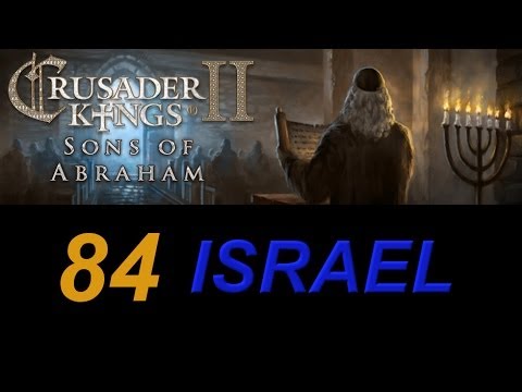 Crusader Kings 2 Israel 84 - Grand Entrance