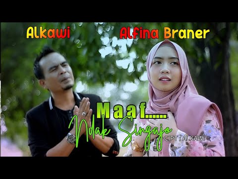 Alkawi ft Alfina Braner - MAAF..NDAK SINGAJO | Cipt : Alkawi ( Official MV ) LAGU MINANG TERBARU