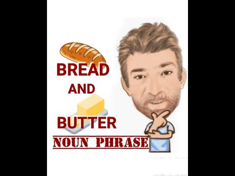 English Tutor Nick P Noun Phrase (369) Bread and Butter
