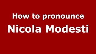 How to pronounce Nicola Modesti