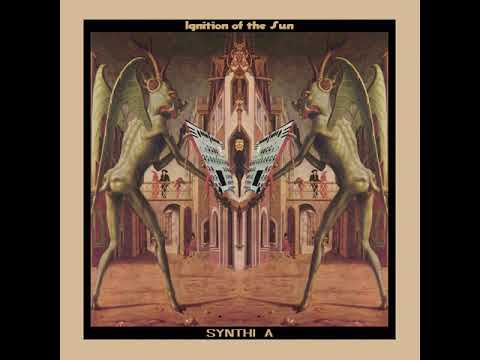 Synthi A ‎– Ignition Of The Sun (Full Album, 2016)