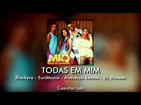 Made in Quebrada - Todas em Mim