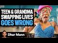 TEEN GRANDMA SWAP LIVES For 1 Week Dhar Mann Studios