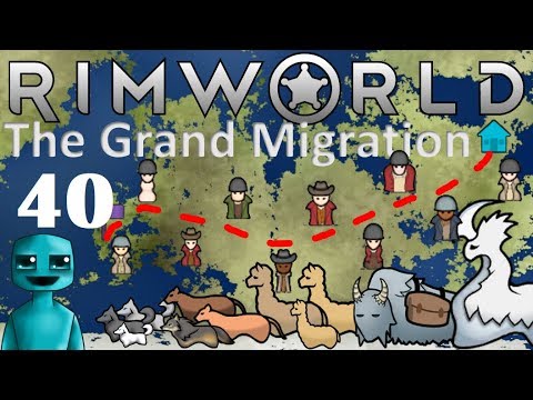 The Grand Migration |Rimworld|  Ep40. Mortar Barrages