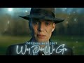Oppenheimer Edit ᴴᴰ Way Down We Go