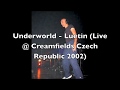 Underworld - Luetin (Live @ Creamfields Czech Republic 2002)