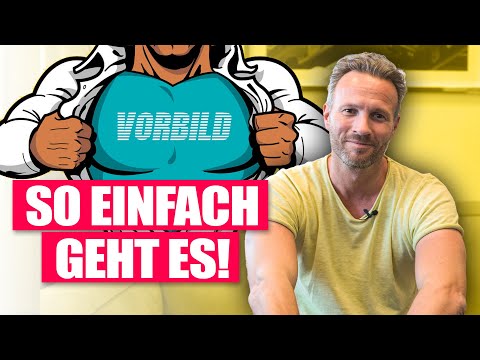 So wirst du zum Vorbild!