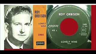 Roy Orbison - Lonely Wine