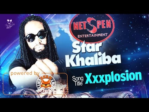 Star Khaliba -Xxxplosion [Quiet Land Riddim] July 2017