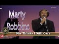 Marty Robbins - She Thinks I Still Care