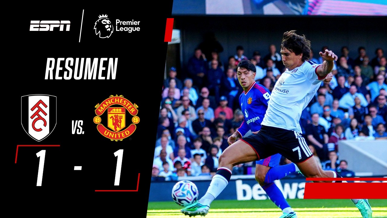 LICHA MARTÍNEZ METIÓ UN GOL EN CONTRA PERO EL UNITED EMPATÓ | Fulham 1-1 Manchester United | RESUMEN
