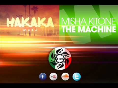 MAKJ vs Misha Kitone - Hakaka The Machine (Stex Mashup)