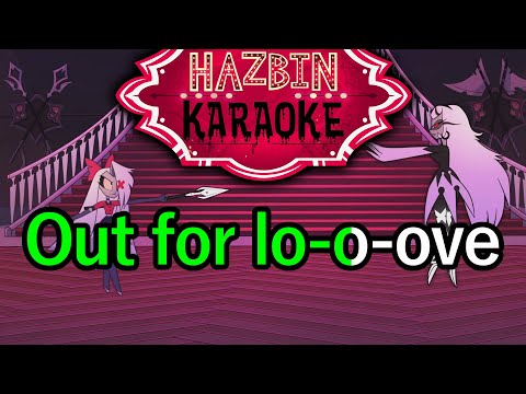 Out for Love - Hazbin Hotel Karaoke