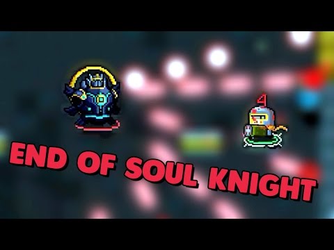 End of Soul Knight !