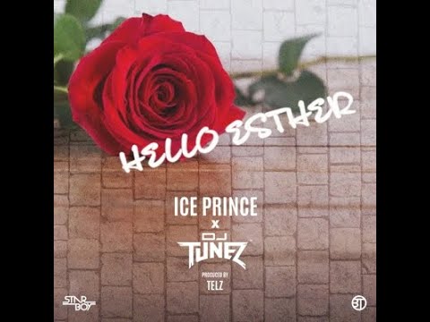 Ice Prince x DJ Tunez – Hello Esther (Official Audio)
