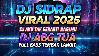 Download lagu DJ MELODY SIDRAP VIRAL 2025 - DJ AKU TAK BERARTI BAGIMU X DJ ABG TUA FULL BASS TEMBAK LANGIT mp3