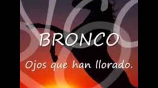 Ojos que han llorado, Grupo Bronco