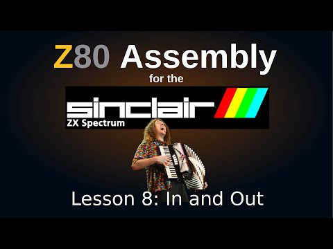 In and Out: Z80 Assembly Language for the ZX Spectrum Tutorial, Episode 8