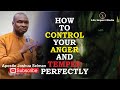 THE PERFECT WAY TO CONTROL YOUR ANGER AND TEMPER APOSTLE JOSHUA SELMAN